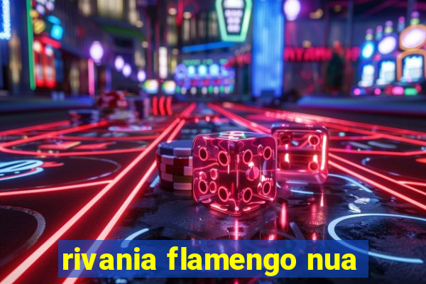 rivania flamengo nua